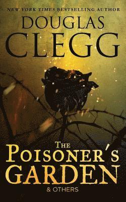 Douglas Clegg - Poisoner's Garden and Others, Häftad