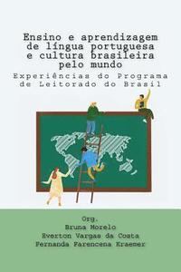 bokomslag Ensino e aprendizagem de língua portuguesa e cultura brasileira pelo mundo: Experiências do Programa de Leitorado do Brasil