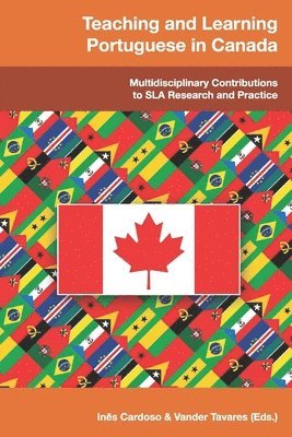 bokomslag Teaching and Learning Portuguese in Canada: Multidisciplinary Contributions to SLA Research and Practice