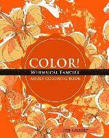 Color! Whimsical Fancies Adult Coloring Book