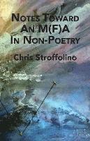 bokomslag Notes Toward An M(F)A In Non-Poetry: (& Other Essays on Poetry, Academia & Culture)