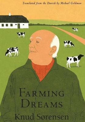Knud Sorensen - Farming Dreams, Inbunden