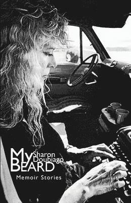Sharon Doubiago - My Beard, Häftad