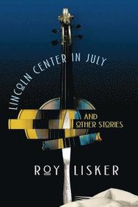 bokomslag Lincoln Center in July & Other Stories