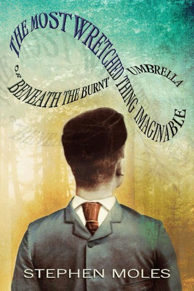 Stephen Moles - Most Wretched Thing Imaginable, Häftad