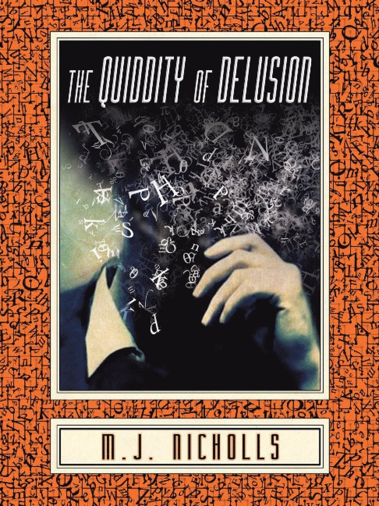 M J Nicholls, M. J. Nicholls, M J, Nicholls - Quiddity of Delusion, Häftad