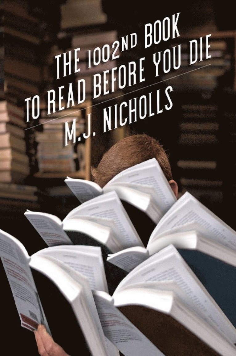 M J Nicholls, M. J. Nicholls - 1002nd Book to Read Before You Die, Häftad