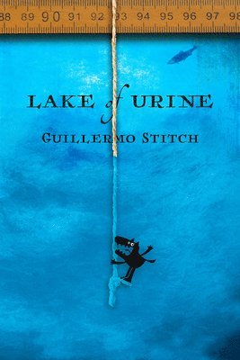 Guillermo Stitch, Guillermo, Stitch - Lake of Urine, Häftad