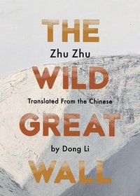bokomslag The Wild Great Wall