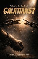 Michael Whitworth - What Is the Book of Galatians?, Häftad