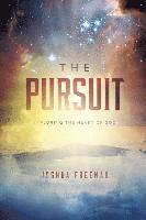 Joshua Freeman - The Pursuit: Discovering the Heart of God, Häftad