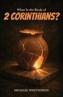 Michael Whitworth - What Is the Book of 2 Corinthians?, Häftad