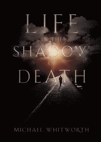 bokomslag Life in the Shadow of Death