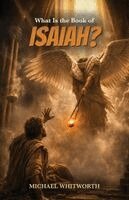 Michael Whitworth - What Is the Book of Isaiah?, Häftad