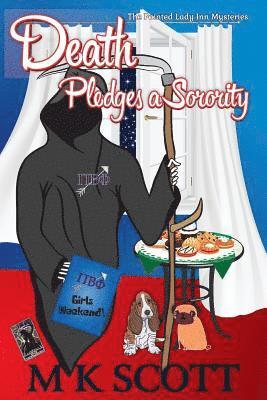 The Painted Lady Inn Mysteries: Death Pledges a Sorority: A Cozy Mystery with Recipes 1