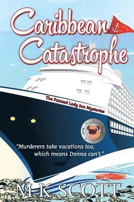 bokomslag The Painted Lady Inn Mysteries: Caribbean Catastrophe