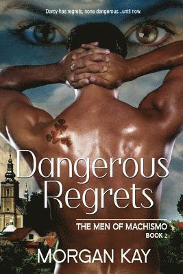 bokomslag Dangerous Regrets: A Romantic Comedy with Suspense