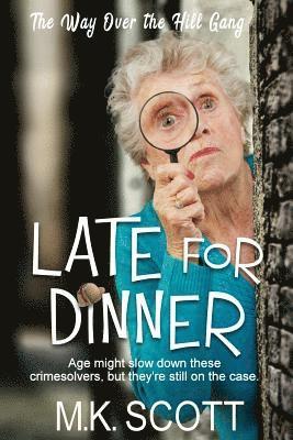 M. K. Scott - Late for Dinner, Häftad
