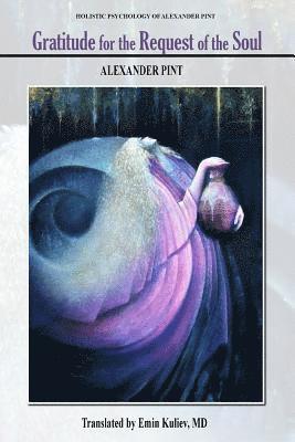 Alexander Pint - Gratitude For the Request of the Soul, Häftad