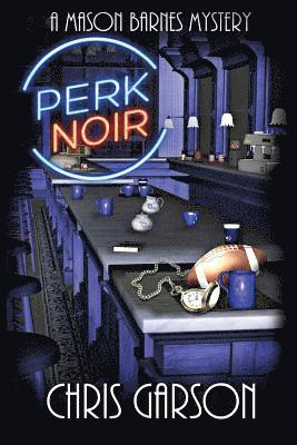 Christina Hargis Smith - Perk Noir: A Mason Barnes Mystery, Häftad