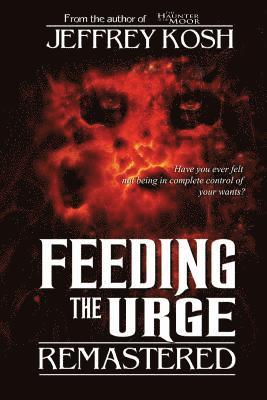 Feeding the Urge - Remastered 1