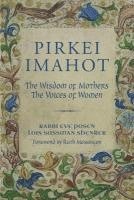 bokomslag Pirkei Imahot: The Wisdom of Mothers, the Voices of Women