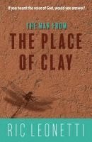 bokomslag The Man from the Place of Clay