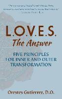 bokomslag L.O.V.E.S. the Answer: Five Principles for Inner and Outer Transformation