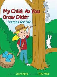 bokomslag My Child, As You Grow Older: Lessons for Life