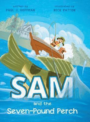 Sam and the Seven-Pound Perch