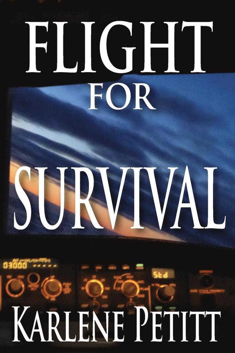 Karlene Petitt, Karlene K. Petitt, Karlene K Petitt - Flight For Survival, Häftad