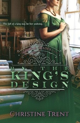 Christine Trent - By the King's Design, Häftad