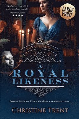 Christine Trent - Royal Likeness, Häftad