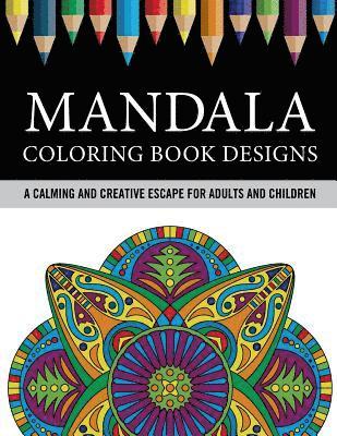 Mandala Coloring Book Designs: A Calming and Creative Escape for Adults and Children 1
