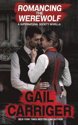 Gail Carriger, G L Carriger, G. L. Carriger - Romancing the Werewolf, Häftad