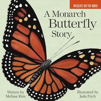 bokomslag A Monarch Butterfly Story