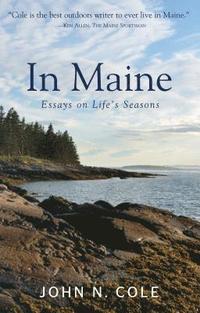 bokomslag In Maine: Essays on Life's Seasons