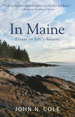 In Maine: Essays on Life's Seasons 1