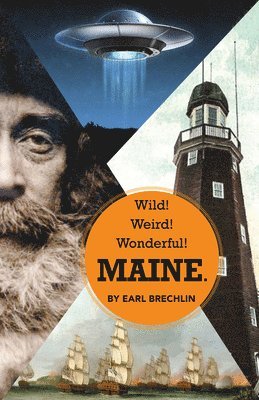 Earl Brechlin - Wild! Weird! Wonderful! Maine., Häftad