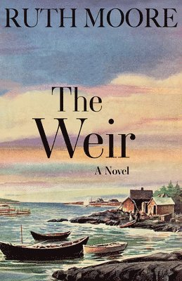 The Weir: A Novel of the Maine Coast 1