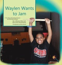 bokomslag Waylen Wants To Jam