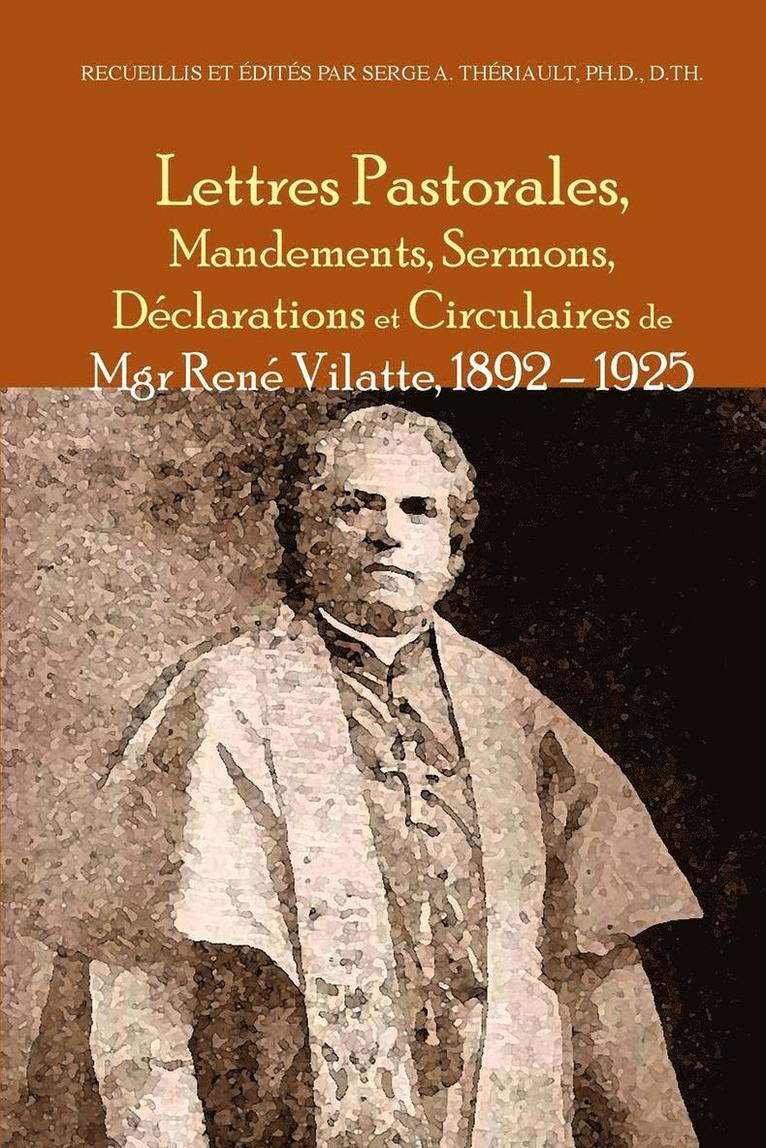 Lettres pastorales, mandements, sermons, de&#769;clarations et circulaires de Mgr Rene&#769; Vilatte 1892 - 1925 1