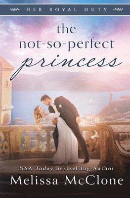 Melissa McClone - The Not-So-Perfect Princess, Häftad
