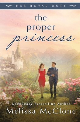 Melissa McClone - The Proper Princess, Häftad