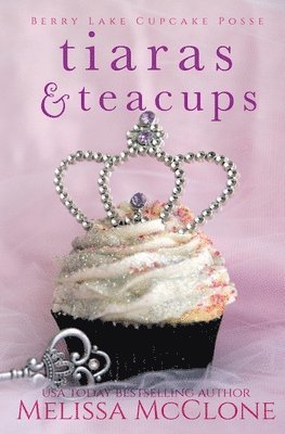 Melissa McClone - Tiaras & Teacups, Häftad