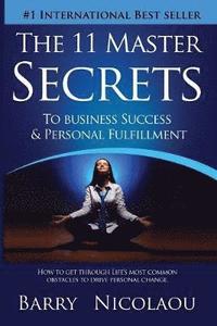 bokomslag The 11 Master Secrets To Business Success & Personal Fulfilment