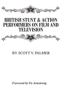 bokomslag British Stunt & Action Performers On Film & Television