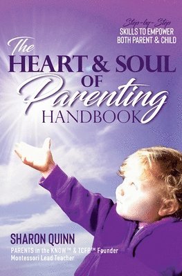bokomslag The Heart & Soul of Parenting Handbook