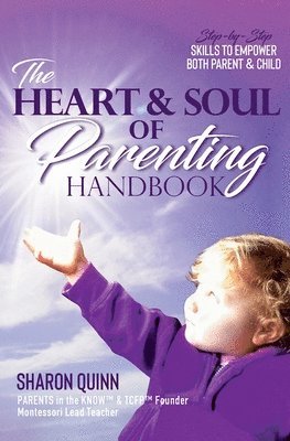 Heart & Soul of Parenting Handbook