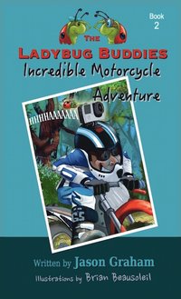 bokomslag The Ladybug Buddies Incredible Motorcycle Adventure